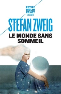 Stefan Zweig - Le monde sans sommeil.
