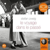 Stefan Zweig - Le voyage dans le passé.