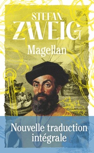 Stefan Zweig - Magellan - Nouvelle traduction intégrale.
