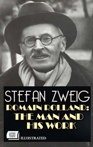 Romain Rolland: The Man and His Work. Illustrated