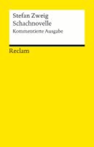 Stefan Zweig - Schachnovelle - Kommentierte Ausgabe.