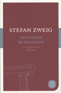 Stefan Zweig - Sternstunden Der Menschheit.