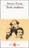 Trois maîtres. Balzac, Dickens, Dostoïevski