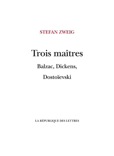 Trois Maîtres. Balzac, Dickens, Dostoïevski