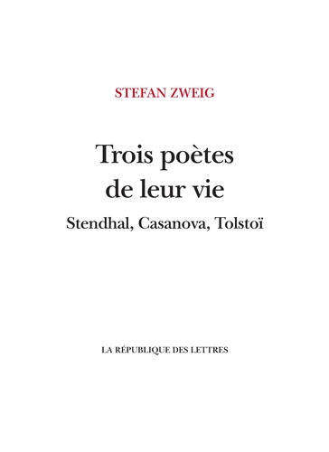 Trois poètes de leur vie. Stendhal, Casanova, Tolstoï 1e édition
