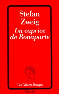 Stefan Zweig - Un caprice de Bonaparte - Pièce en trois actes.