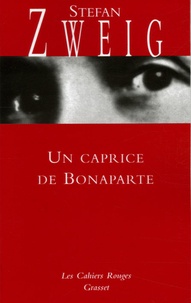 Stefan Zweig - Un caprice de Bonaparte.