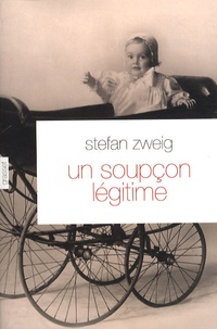 Stefan Zweig - Un soupçon légitime.