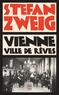 Stefan Zweig - Vienne, ville de rêves.