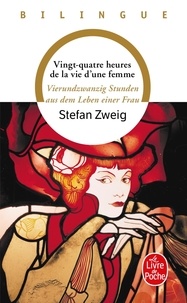Stefan Zweig - Vingt-Quatre Heures De La Vie D'Une Femme : Vierundzwanzig Stunden Aus Dem Leben Einer Frau.