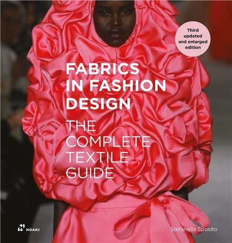 Stefanella Sposito - Fabrics In Fashion Design - The Complete Textile Guide.