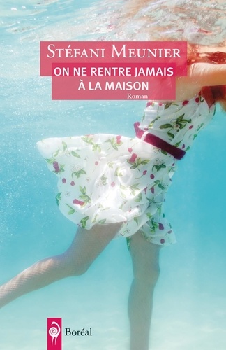 Stéfani Meunier - On ne rentre jamais à la maison.