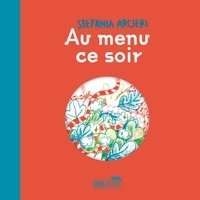 Stefania Arcieri - Au menu ce soir.