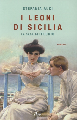 Stefania Auci - La saga dei Florio - Tome 1, I Leoni di Sicilia.