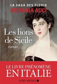 Stefania Auci - Les Les Florio - tome 1 - Les Lions de Sicile - Les Florio - tome 1.