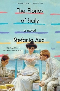 Stefania Auci - The Florios of Sicily - A Novel.