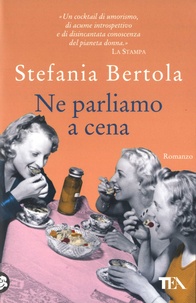 Stefania Bertola - Ne parliamo a cena.