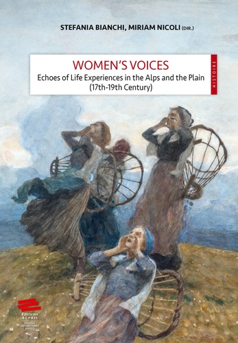 Women's voices. Echoes of life experiences in the Alps and the Plain (17th-19th Centuries)
