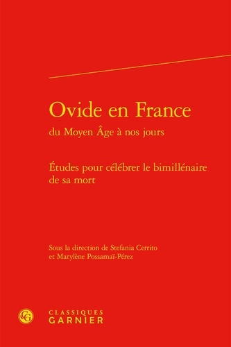 Ovide en France du Moyen Age à nos jours. Etudes pour célébrer le bimillénaire