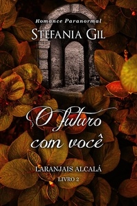  Stefania Gil - O futuro com você - Laranjais Alcalá, #2.