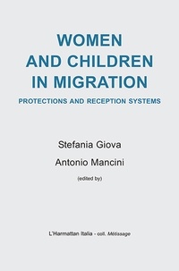 Stefania Giova et Antonio Mancini - Women and children in migration - Protections and reception systems.