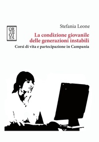 Stefania Leone - La condizione giovanile delle generazioni instabili.