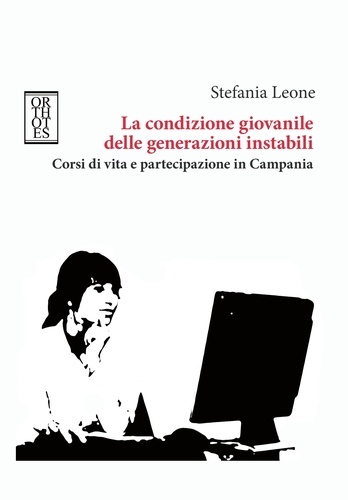 Stefania Leone - La condizione giovanile delle generazioni instabili.