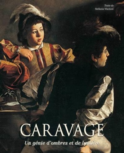 Caravage. Un génie d'ombres et de lumière