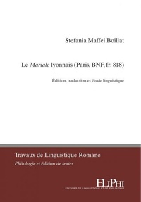 Stefania Maffei Boillat - Le Mariale lyonnais - Paris, BnF fr. 818.