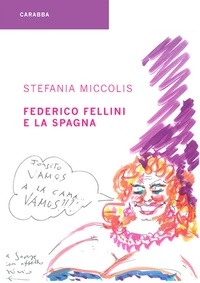 Stefania Miccolis - Federico Fellini e la Spagna.
