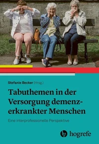 Tabuthemen in der Versorgung demenzerkrankter Menschen