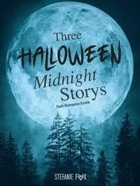 Stefanie Fox - Three Halloween Midnight Storys - Dark Urban Romance Erotik.