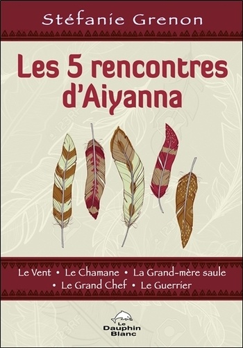 Stéfanie Grenon - Les 5 rencontres d'Aiyanna.