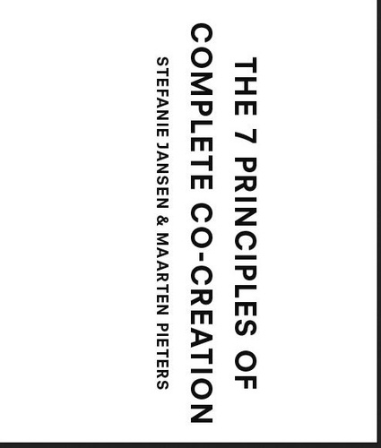Stefanie Jansen et Maarten Pieters - The seven principles to complete co-creation.