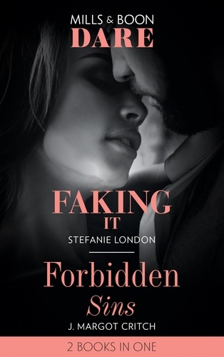 Stefanie London et J. Margot Critch - Faking It / Forbidden Sins - Faking It (Close Quarters) / Forbidden Sins (Sin City Brotherhood).