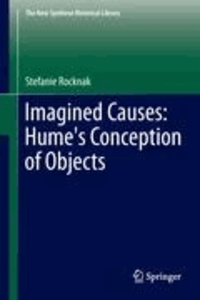 Stefanie Rocknak - Imagined Causes: Hume's Conception of Objects.