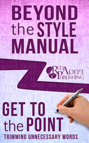  Stefanie Spangler Buswell - Get to the Point: Trimming Unnecessary Words - Beyond the Style Manual, #2.
