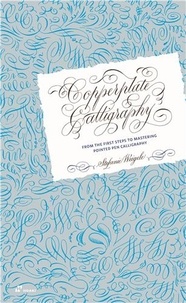 Stefanie Weigele - Copperplate Calligraphy /anglais.