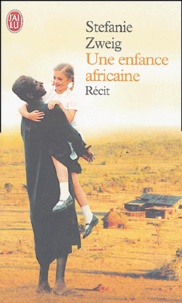 Stefanie Zweig - Une enfance africaine.