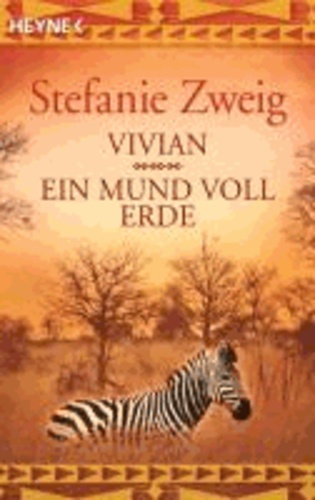 Stefanie Zweig - Vivian und Ein Mund voll Erde.