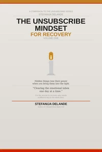 The Unsubscribe Mindset - For Recovery