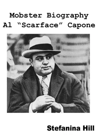 Mobster Biography - Al "Scarface" Capone