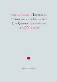 Stefano Agosti - Lecture De" Prose Pour Des Esseintes" Et De Quelques Autres Poemes De Mallarme.