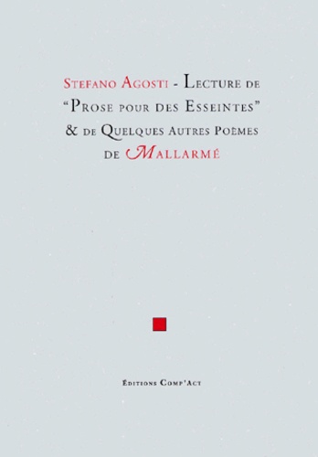 Stefano Agosti - Lecture De" Prose Pour Des Esseintes" Et De Quelques Autres Poemes De Mallarme.