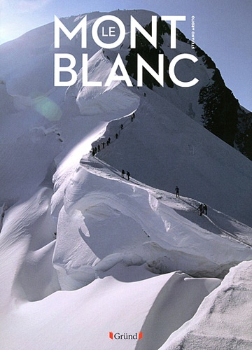 Stefano Ardito - Le Mont Blanc.