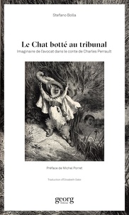 Stefano Bolla - Le Chat Botté au tribunal - Imaginaire de l'avocat dans le conte de Charles Perrault.