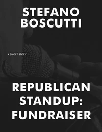 Republican Standup: Fundraiser (Short Story)