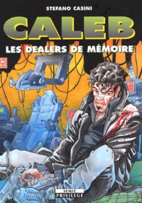 Stefano Casini - Caleb : Les Dealers De Memoire.