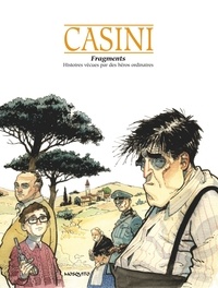Stefano Casini - Fragments - Histoires vécues par des héros ordinaires.