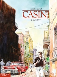 Stefano Casini - Hasta la victoria ! Tome 1 : Cuba 1957.
